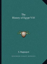 Cover image for The History of Egypt V10