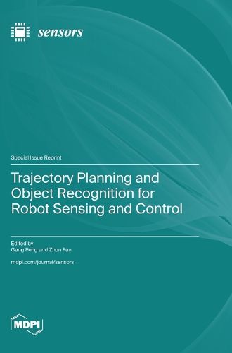 Cover image for Trajectory Planning and Object Recognition for Robot Sensing and Control