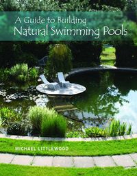 Cover image for Guide to Building Natural Swimming Pools