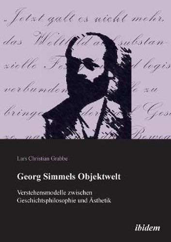 Georg Simmels Objektwelt. Verstehensmodelle zwischen Geschichtsphilosophie und  sthetik