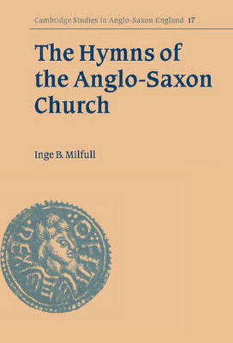 Cover image for The Hymns of the Anglo-Saxon Church: A Study and Edition of the 'Durham Hymnal