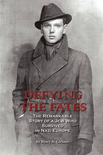 Cover image for Defying the Fates: The Remarkable Story of a Jew Who Survived in Nazi Europe