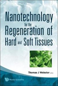 Cover image for Nanotechnology For The Regeneration Of Hard And Soft Tissues