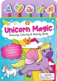 Cover image for Unicorn Magic Pencil Toppers: Drawing, Coloring & Activity Book