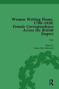 Cover image for Women Writing Home, 1700-1920 Vol 6: Female Correspondence Across the British Empire