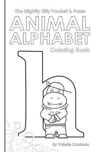 Cover image for The Slightly Silly Pocket & Purse Animal Alphabet Coloring Book