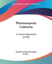 Cover image for Pharmacopoeia Contracta: In Usum Nosocomii (1749)