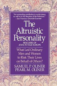 Cover image for Altruistic Personality: Rescuers Of Jews In Nazi Europe