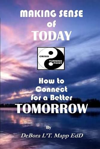 Cover image for Making Sense of Today: How to Connect for a Better Tomorrow