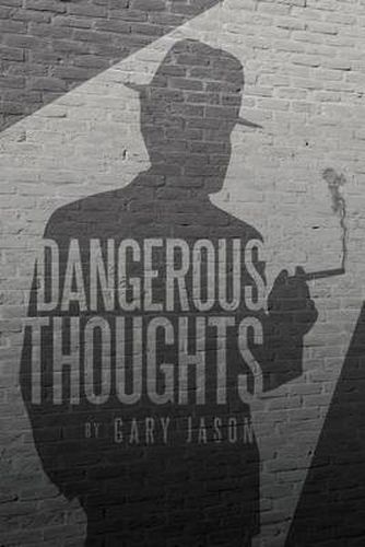 Cover image for Dangerous Thoughts: Provocative Writings on Contemporary Issues