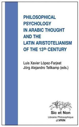 Cover image for Philosophical Psychology in Arabic Thought and the Latin Aristotelianism of the 13th Century