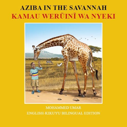 Aziba in the Savannah: English - Kikuyu Bilingual Edition