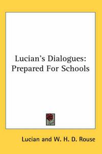 Cover image for Lucian's Dialogues: Prepared for Schools