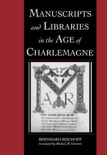 Cover image for Manuscripts and Libraries in the Age of Charlemagne