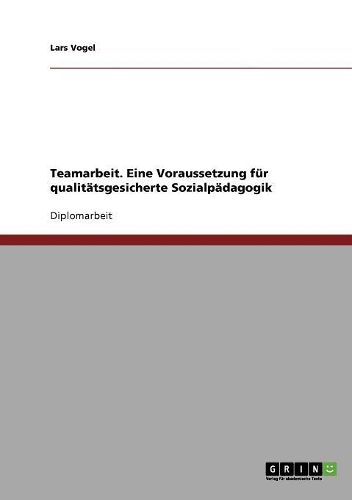 Cover image for Teamarbeit. Eine Voraussetzung Fur Qualitatsgesicherte Sozialpadagogik