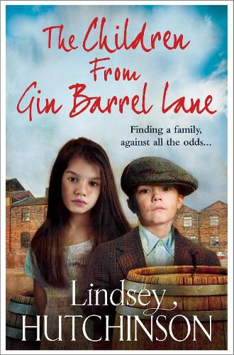 The Children from Gin Barrel Lane: A heartwarming family saga from top 10 bestseller Lindsey Hutchinson