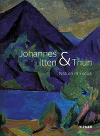 Cover image for Johannes Itten & Thun: Nature in Focus