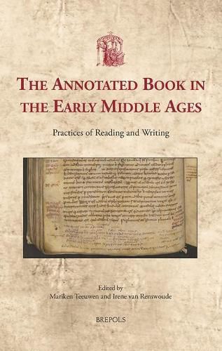 The Annotated Book in the Early Middle Ages: Practices of Reading and Writing