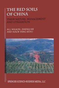 Cover image for The Red Soils of China: Their Nature, Management and Utilization