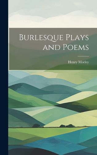 Cover image for Burlesque Plays and Poems