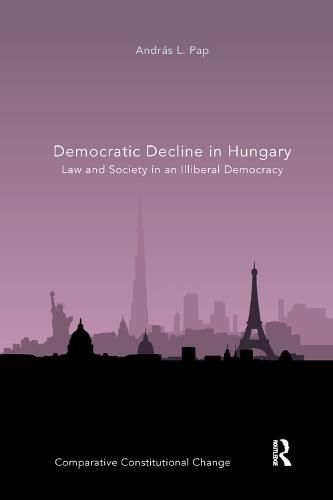 Cover image for Democratic Decline in Hungary: Law and Society in an Illiberal Democracy