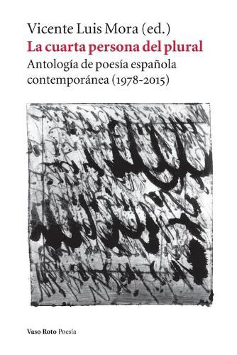 Cover image for La cuarta persona del plural: Antologia de poesia espanola contemporanea (1978-2015)