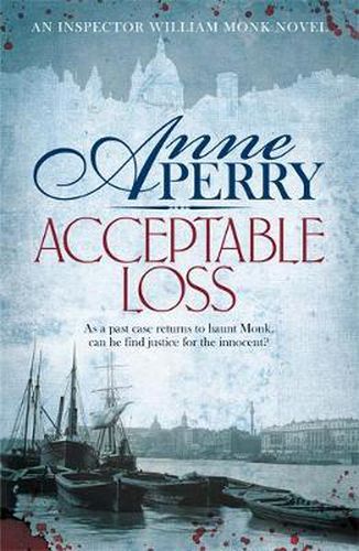 Cover image for Acceptable Loss (William Monk Mystery, Book 17): A gripping Victorian mystery of blackmail, vice and corruption