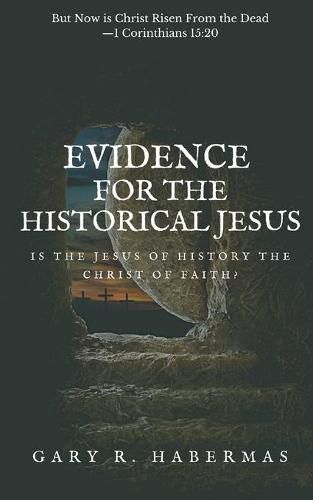 Cover image for Evidence for the Historical Jesus: Is the Jesus of History the Christ of Faith