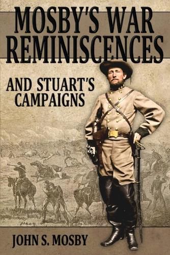 Cover image for Mosby's War Reminiscences: And Stuart's Campaigns