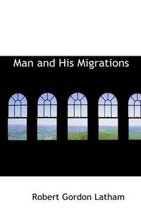 Cover image for Man and His Migrations