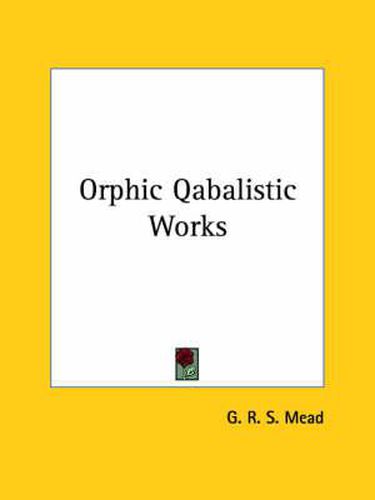 Cover image for Orphic Qabalistic Works