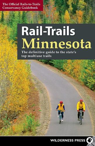 Cover image for Rail-Trails Minnesota: The definitive guide to the state's best multiuse trails