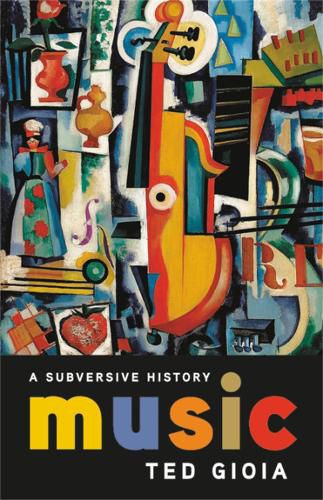 Cover image for Music: A Subversive History