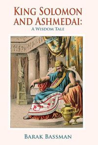 Cover image for King Solomon and Ashmedai: A Wisdom Tale