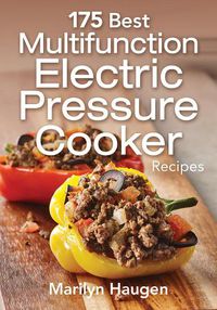 Cover image for 175 Best Multifunction Electric Pressure Cooker Recipes