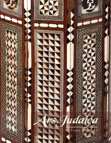 Cover image for Ars Judaica: The Bar-Ilan Journal of Jewish Art, Volume 18