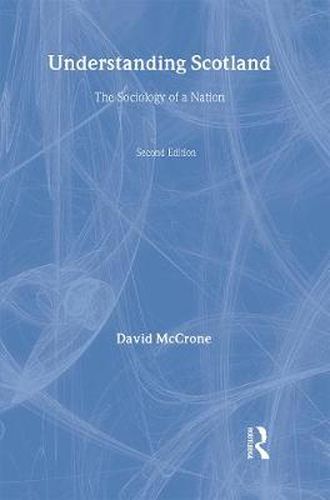 Cover image for Understanding Scotland: The Sociology of a Nation