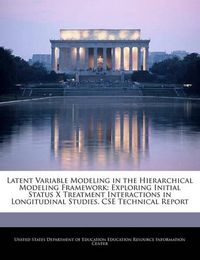 Cover image for Latent Variable Modeling in the Hierarchical Modeling Framework