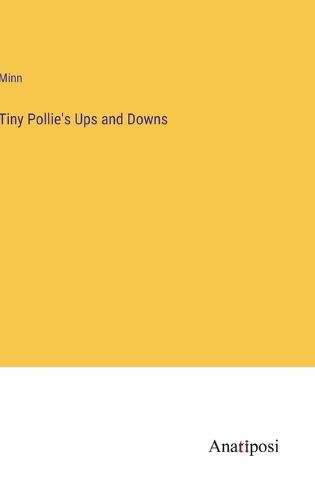 Cover image for Tiny Pollie's Ups and Downs