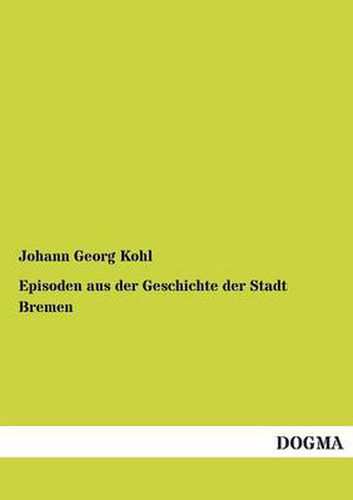Cover image for Episoden Aus Der Geschichte Der Stadt Bremen