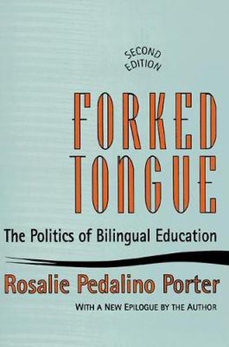 Cover image for Forked Tongue: The Politics of Bilingual Education