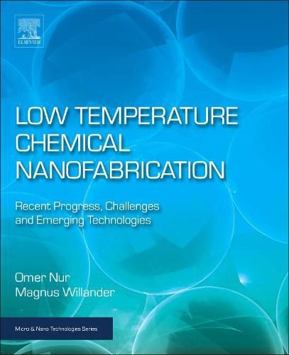 Cover image for Low Temperature Chemical Nanofabrication: Recent Progress, Challenges and Emerging Technologies