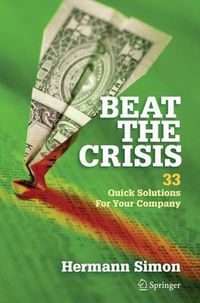 Cover image for Beat the Crisis: 33 Quick Solutions for Your Company