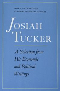 Cover image for Josiah Tucker: A Selection from His Economic and Political Writings