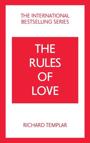 Cover image for Rules of Love, The: A Personal Code for Happier, More Fulfilling Relationships