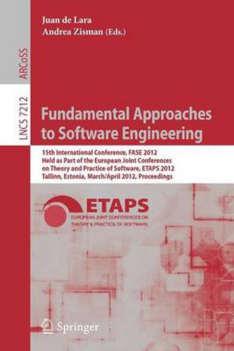 Cover image for Fundamental Approaches to Software Engineering: 15th International Conference, FASE 2012, Held as Part of the European Joint Conferences on Theory and Practice of Software, ETAPS 2012, Tallinn, Estonia, March 24 - April 1, 2012, Proceedings