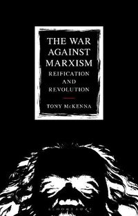 Cover image for The War Against Marxism: Reification and Revolution