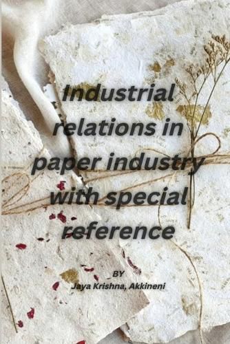 Cover image for Industrial relations in paper industry with special reference