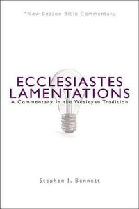 Cover image for Ecclesiastes/Lamentations: A Commentary in the Wesleyan Tradition