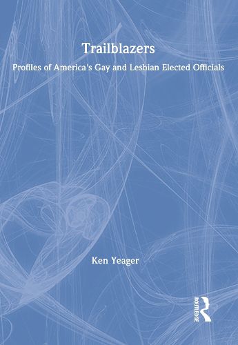 Cover image for Trailblazers: Profiles of America's Gay and Lesbian Elected Officials